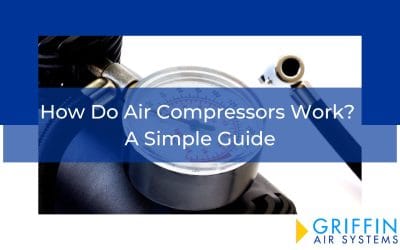 How Do Air Compressors Work? A Simple Guide