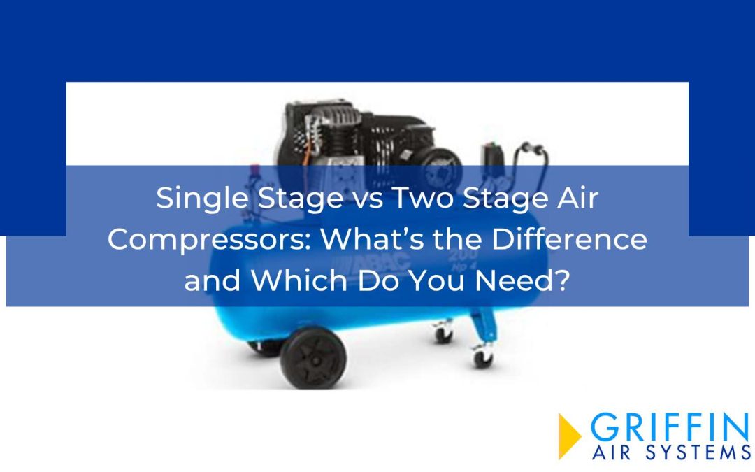Single Stage vs Two Stage Air Compressors: What’s the Difference and Which Do You Need?